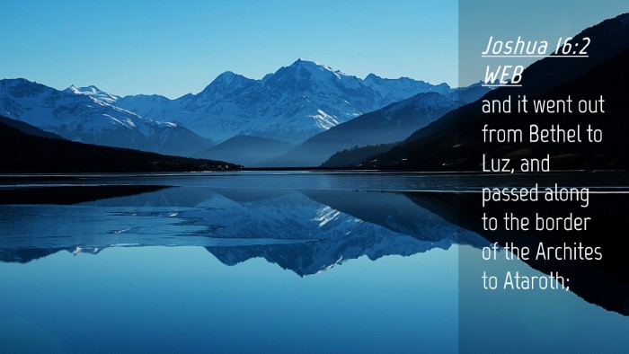 Picture 04 - Joshua 16:2 WEB Desktop Wallpaper - and it went out from Bethel to Luz, and passed - Desktop Bible Verse Wallpaper