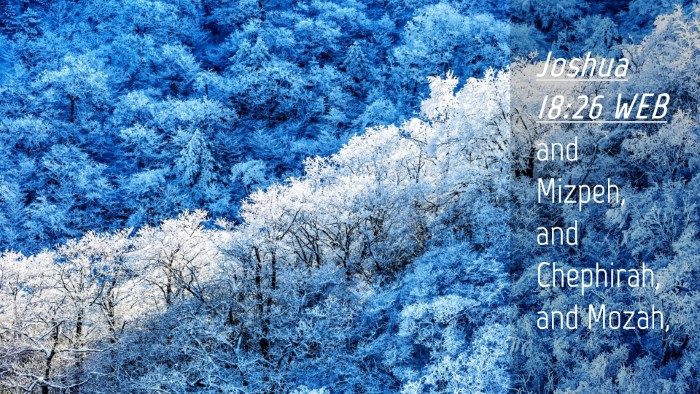 Picture 04 - Joshua 18:26 WEB Desktop Wallpaper - and Mizpeh, and Chephirah, and - Desktop Bible Verse Wallpaper