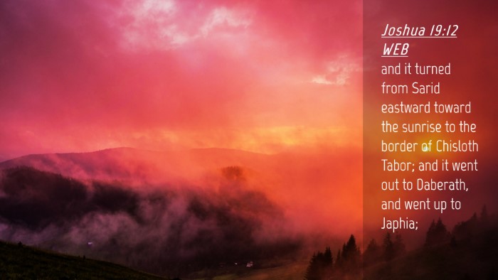 Picture 04 - Joshua 19:12 WEB Desktop Wallpaper - and it turned from Sarid eastward toward the - Desktop Bible Verse Wallpaper
