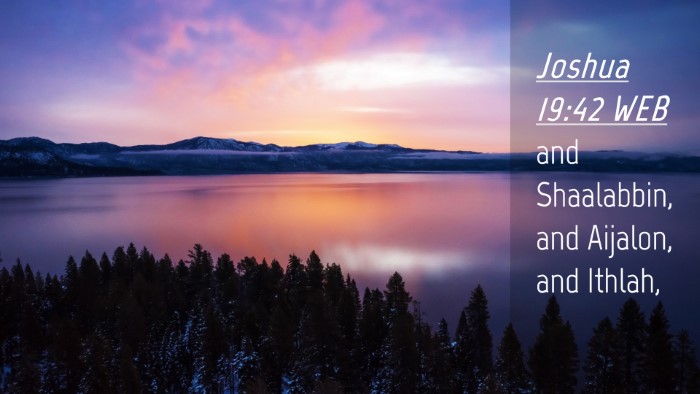 Picture 04 - Joshua 19:42 WEB Desktop Wallpaper - and Shaalabbin, and Aijalon, and - Desktop Bible Verse Wallpaper