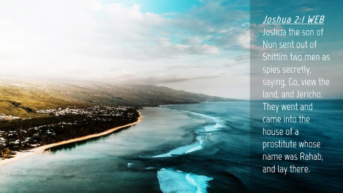 Picture 04 - Joshua 2:1 WEB Desktop Wallpaper - Joshua the son of Nun sent out of Shittim two men - Desktop Bible Verse Wallpaper
