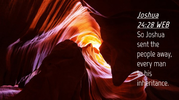 Picture 04 - Joshua 24:28 WEB Desktop Wallpaper - So Joshua sent the people away, every man to his - Desktop Bible Verse Wallpaper