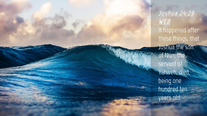 Picture 04 - Joshua 24:29 WEB Desktop Wallpaper - It happened after these things, that Joshua the - Desktop Bible Verse Wallpaper