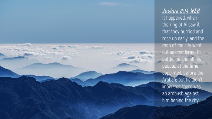 Picture 04 - Joshua 8:14 WEB Desktop Wallpaper - It happened, when the king of Ai saw it, that - Desktop Bible Verse Wallpaper