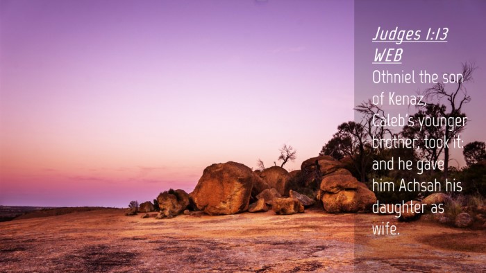 Picture 04 - Judges 1:13 WEB Desktop Wallpaper - Othniel the son of Kenaz, Caleb's younger - Desktop Bible Verse Wallpaper