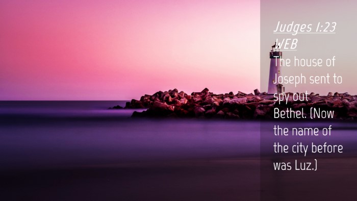 Picture 04 - Judges 1:23 WEB Desktop Wallpaper - The house of Joseph sent to spy out Bethel. (Now - Desktop Bible Verse Wallpaper
