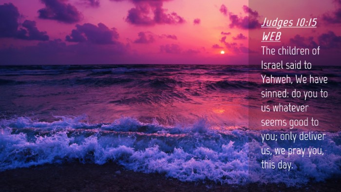 Picture 04 - Judges 10:15 WEB Desktop Wallpaper - The children of Israel said to Yahweh, We have - Desktop Bible Verse Wallpaper