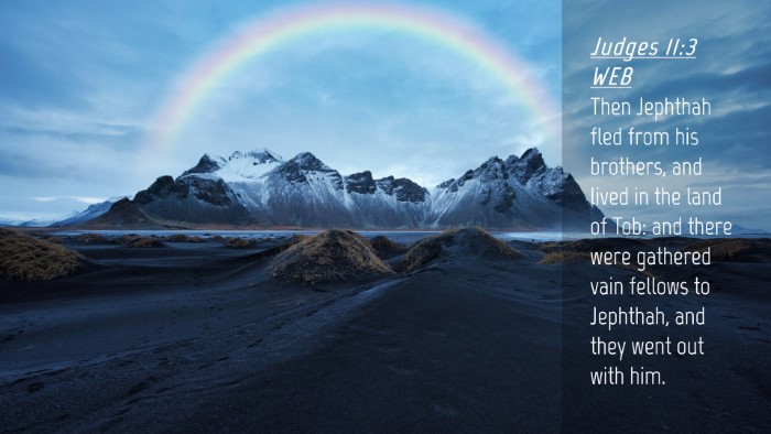 Picture 04 - Judges 11:3 WEB Desktop Wallpaper - Then Jephthah fled from his brothers, and lived - Desktop Bible Verse Wallpaper