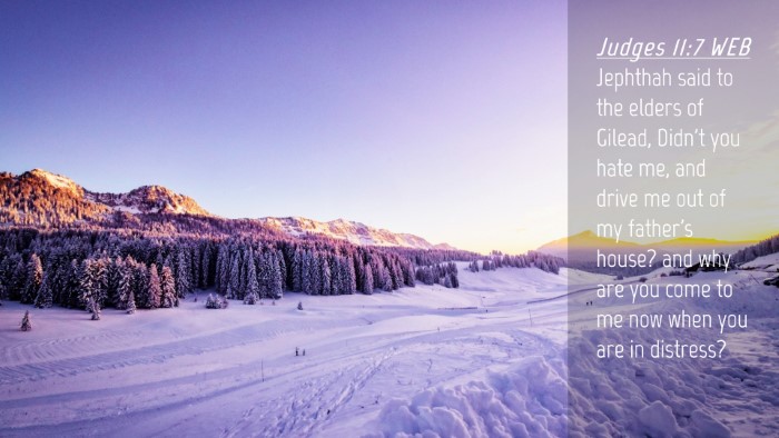 Picture 04 - Judges 11:7 WEB Desktop Wallpaper - Jephthah said to the elders of Gilead, Didn't you - Desktop Bible Verse Wallpaper