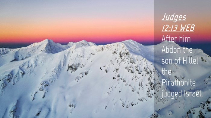 Picture 04 - Judges 12:13 WEB Desktop Wallpaper - After him Abdon the son of Hillel the Pirathonite - Desktop Bible Verse Wallpaper