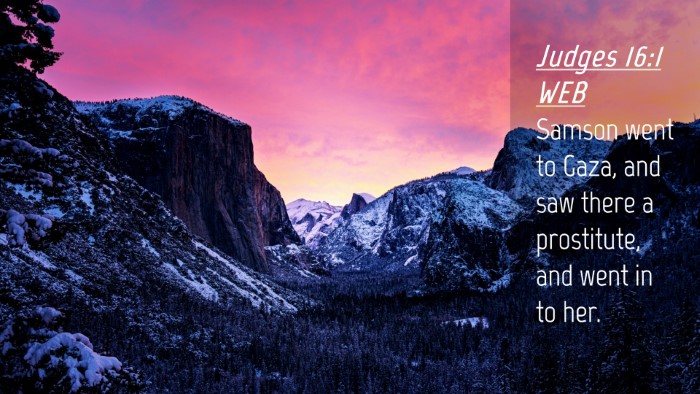 Picture 04 - Judges 16:1 WEB Desktop Wallpaper - Samson went to Gaza, and saw there a prostitute, - Desktop Bible Verse Wallpaper