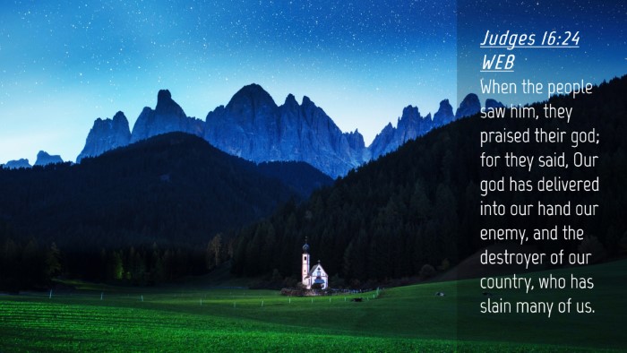 Picture 04 - Judges 16:24 WEB Desktop Wallpaper - When the people saw him, they praised their god; - Desktop Bible Verse Wallpaper