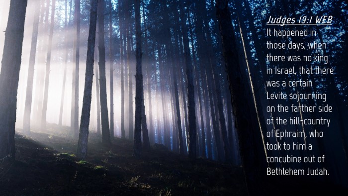 Picture 04 - Judges 19:1 WEB Desktop Wallpaper - It happened in those days, when there was no king - Desktop Bible Verse Wallpaper