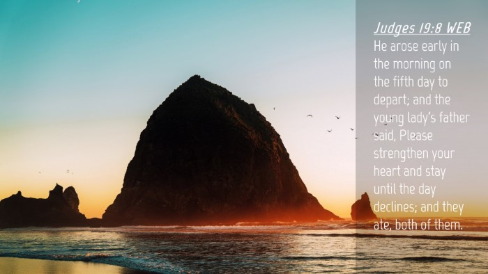 Picture 04 - Judges 19:8 WEB Desktop Wallpaper - He arose early in the morning on the fifth day to - Desktop Bible Verse Wallpaper