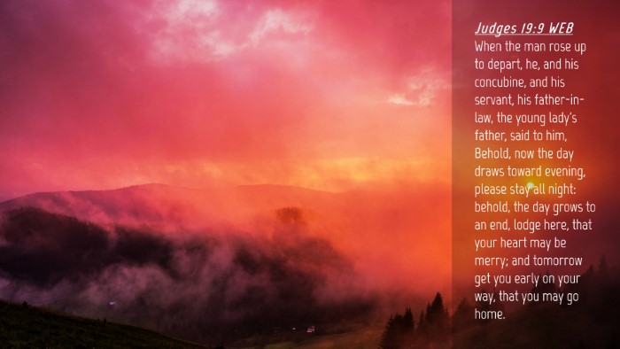 Picture 04 - Judges 19:9 WEB Desktop Wallpaper - When the man rose up to depart, he, and his - Desktop Bible Verse Wallpaper