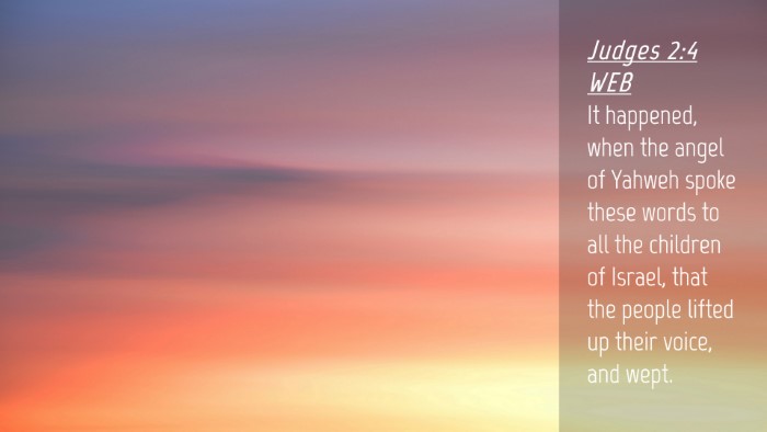 Picture 04 - Judges 2:4 WEB Desktop Wallpaper - It happened, when the angel of Yahweh spoke these - Desktop Bible Verse Wallpaper