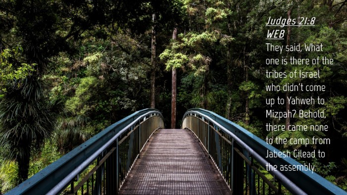 Picture 04 - Judges 21:8 WEB Desktop Wallpaper - They said, What one is there of the tribes of - Desktop Bible Verse Wallpaper