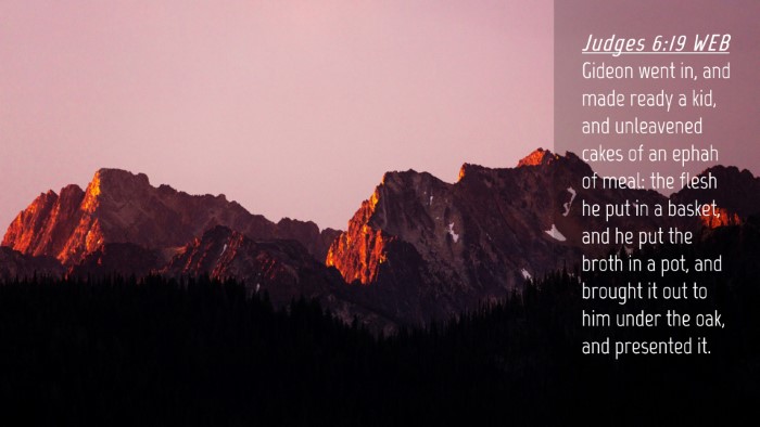 Picture 04 - Judges 6:19 WEB Desktop Wallpaper - Gideon went in, and made ready a kid, and - Desktop Bible Verse Wallpaper