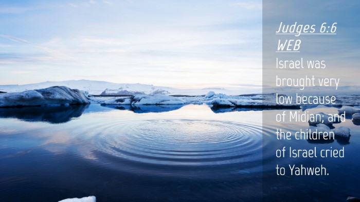Picture 04 - Judges 6:6 WEB Desktop Wallpaper - Israel was brought very low because of Midian; - Desktop Bible Verse Wallpaper