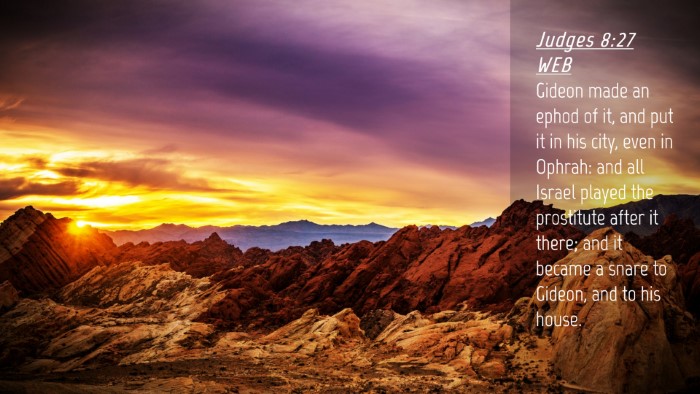Picture 04 - Judges 8:27 WEB Desktop Wallpaper - Gideon made an ephod of it, and put it in his - Desktop Bible Verse Wallpaper