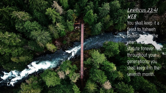 Picture 04 - Leviticus 23:41 WEB Desktop Wallpaper - You shall keep it a feast to Yahweh seven days in - Desktop Bible Verse Wallpaper