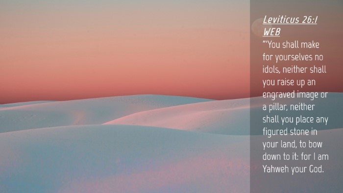 Picture 04 - Leviticus 26:1 WEB Desktop Wallpaper - 