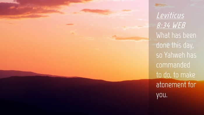 Picture 04 - Leviticus 8:34 WEB Desktop Wallpaper - What has been done this day, so Yahweh has - Desktop Bible Verse Wallpaper