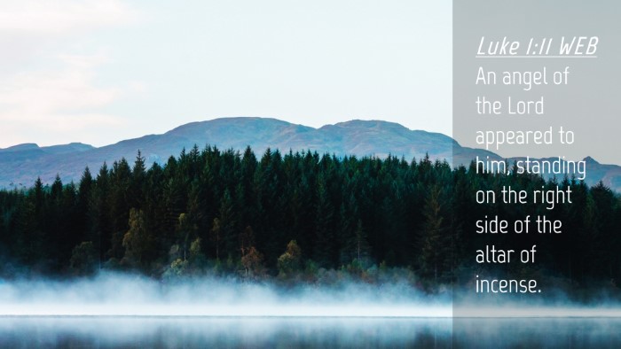 Picture 04 - Luke 1:11 WEB Desktop Wallpaper - An angel of the Lord appeared to him, standing on - Desktop Bible Verse Wallpaper