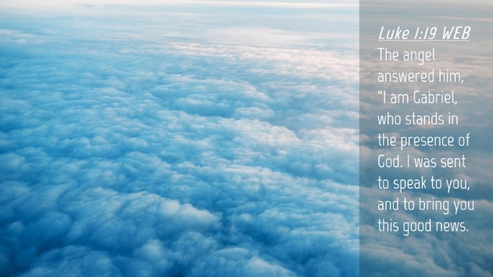 Picture 04 - Luke 1:19 WEB Desktop Wallpaper - The angel answered him, 