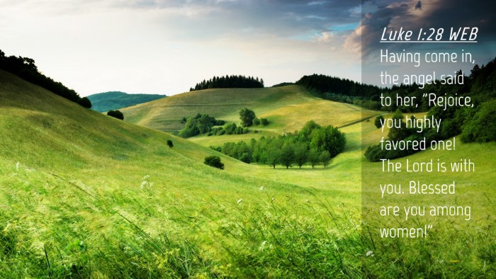 Picture 04 - Luke 1:28 WEB Desktop Wallpaper - Having come in, the angel said to her, 