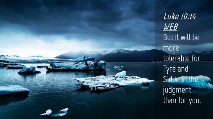 Picture 04 - Luke 10:14 WEB Desktop Wallpaper - But it will be more tolerable for Tyre and Sidon - Desktop Bible Verse Wallpaper