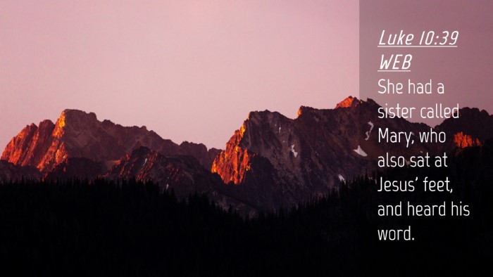 Picture 04 - Luke 10:39 WEB Desktop Wallpaper - She had a sister called Mary, who also sat at - Desktop Bible Verse Wallpaper