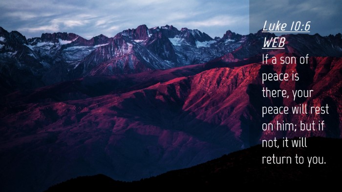 Picture 04 - Luke 10:6 WEB Desktop Wallpaper - If a son of peace is there, your peace will rest - Desktop Bible Verse Wallpaper