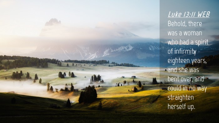 Picture 04 - Luke 13:11 WEB Desktop Wallpaper - Behold, there was a woman who had a spirit of - Desktop Bible Verse Wallpaper