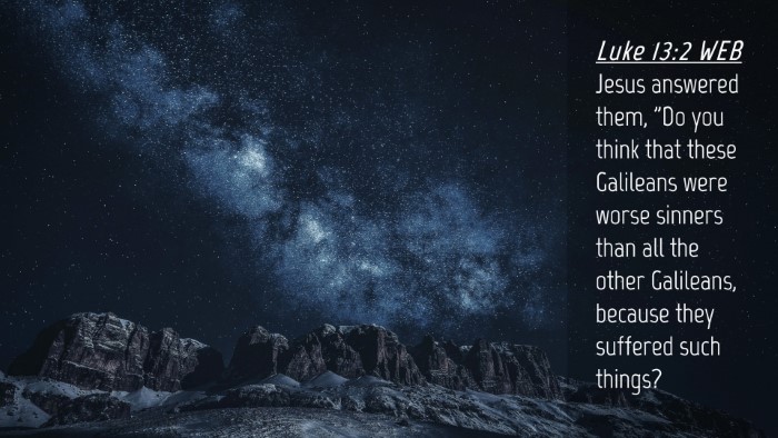 Picture 04 - Luke 13:2 WEB Desktop Wallpaper - Jesus answered them, 