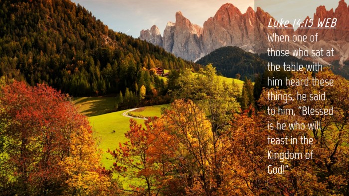 Picture 04 - Luke 14:15 WEB Desktop Wallpaper - When one of those who sat at the table with him - Desktop Bible Verse Wallpaper