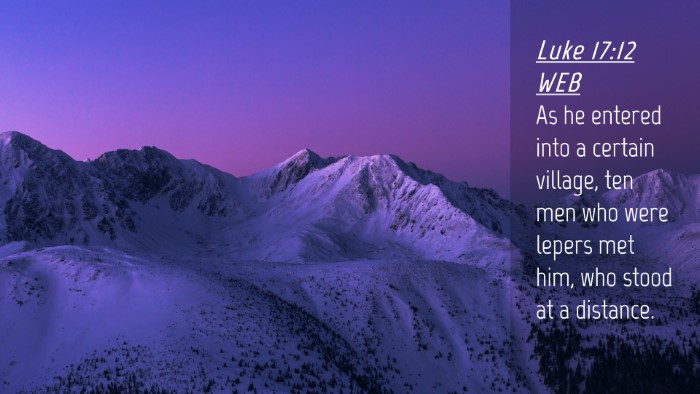 Picture 04 - Luke 17:12 WEB Desktop Wallpaper - As he entered into a certain village, ten men who - Desktop Bible Verse Wallpaper