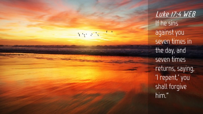 Picture 04 - Luke 17:4 WEB Desktop Wallpaper - If he sins against you seven times in the day, - Desktop Bible Verse Wallpaper