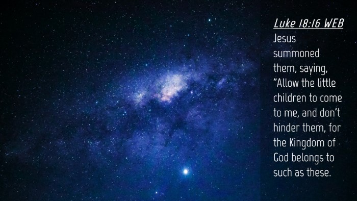 Picture 04 - Luke 18:16 WEB Desktop Wallpaper - Jesus summoned them, saying, 