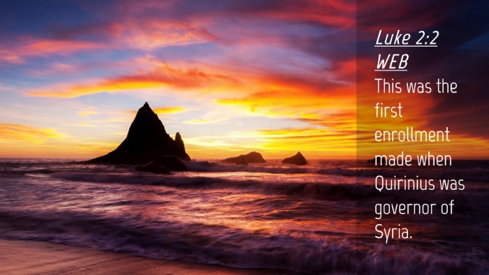Picture 04 - Luke 2:2 WEB Desktop Wallpaper - This was the first enrollment made when Quirinius - Desktop Bible Verse Wallpaper