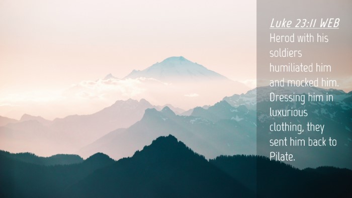 Picture 04 - Luke 23:11 WEB Desktop Wallpaper - Herod with his soldiers humiliated him and mocked - Desktop Bible Verse Wallpaper