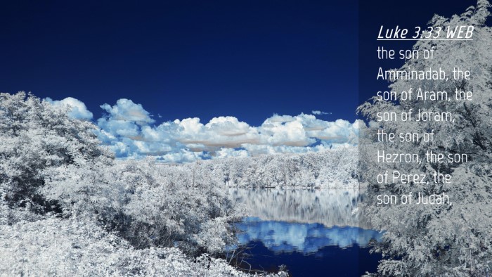 Picture 04 - Luke 3:33 WEB Desktop Wallpaper - the son of Amminadab, the son of Aram, the son of - Desktop Bible Verse Wallpaper
