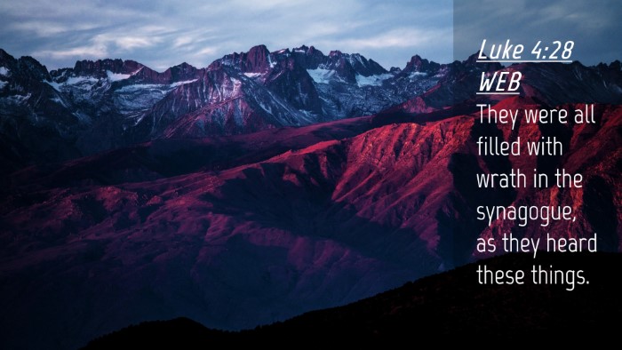 Picture 04 - Luke 4:28 WEB Desktop Wallpaper - They were all filled with wrath in the synagogue, - Desktop Bible Verse Wallpaper