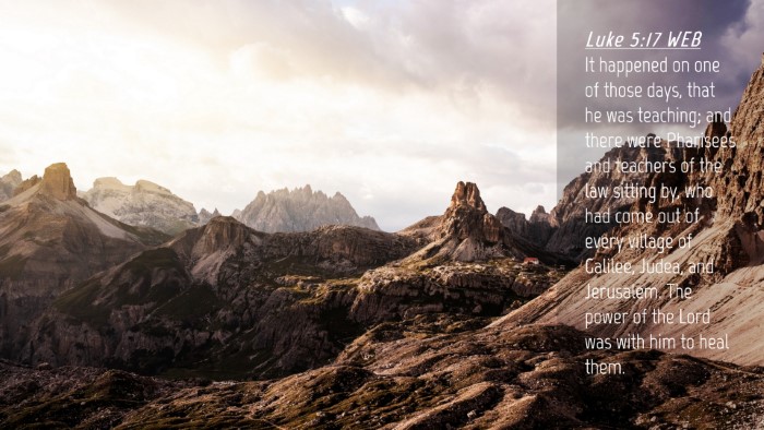 Picture 04 - Luke 5:17 WEB Desktop Wallpaper - It happened on one of those days, that he was - Desktop Bible Verse Wallpaper
