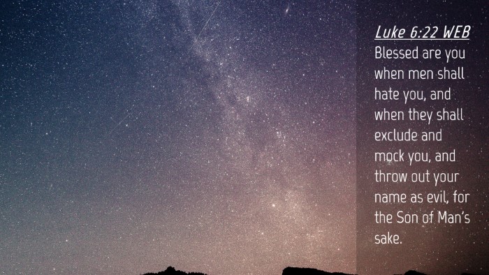 Picture 04 - Luke 6:22 WEB Desktop Wallpaper - Blessed are you when men shall hate you, and when - Desktop Bible Verse Wallpaper
