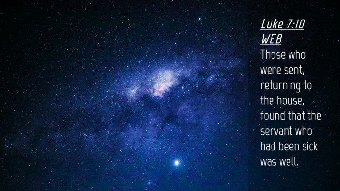 Picture 04 - Luke 7:10 WEB Desktop Wallpaper - Those who were sent, returning to the house, - Desktop Bible Verse Wallpaper