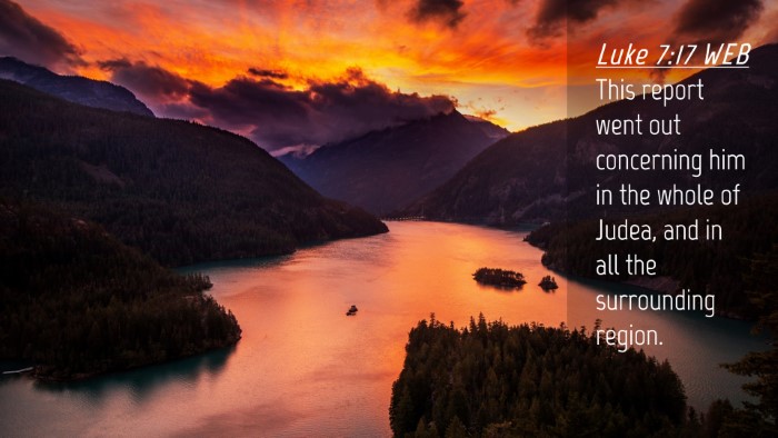 Picture 04 - Luke 7:17 WEB Desktop Wallpaper - This report went out concerning him in the whole - Desktop Bible Verse Wallpaper