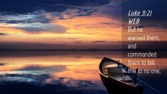 Picture 04 - Luke 9:21 WEB Desktop Wallpaper - But he warned them, and commanded them to tell - Desktop Bible Verse Wallpaper