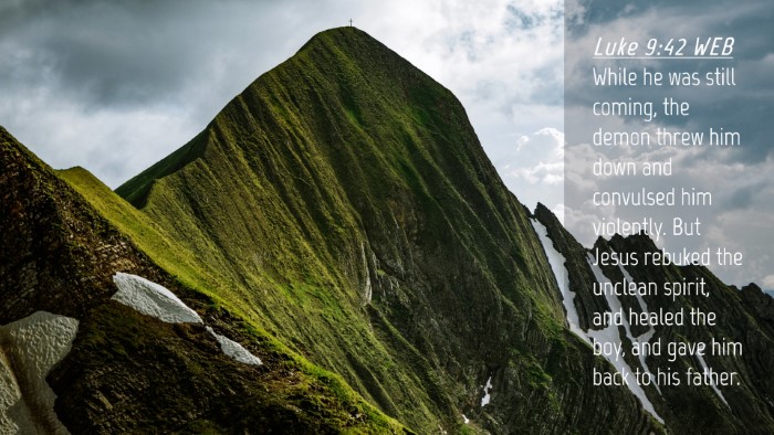Picture 04 - Luke 9:42 WEB Desktop Wallpaper - While he was still coming, the demon threw him - Desktop Bible Verse Wallpaper