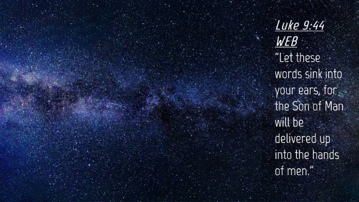 Picture 04 - Luke 9:44 WEB Desktop Wallpaper - 